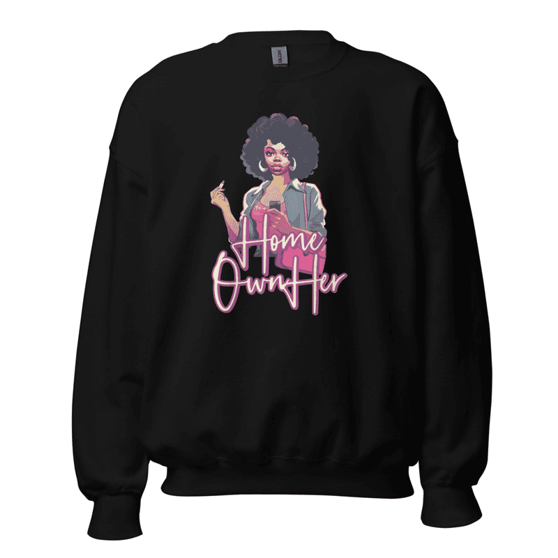 Home OwnHER (Chocolate) - Unisex Sweatshirt